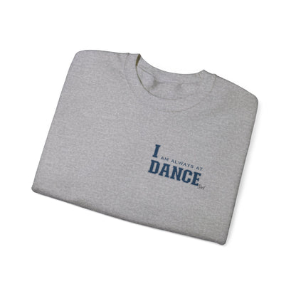 I Am Always at Dance - Crewneck